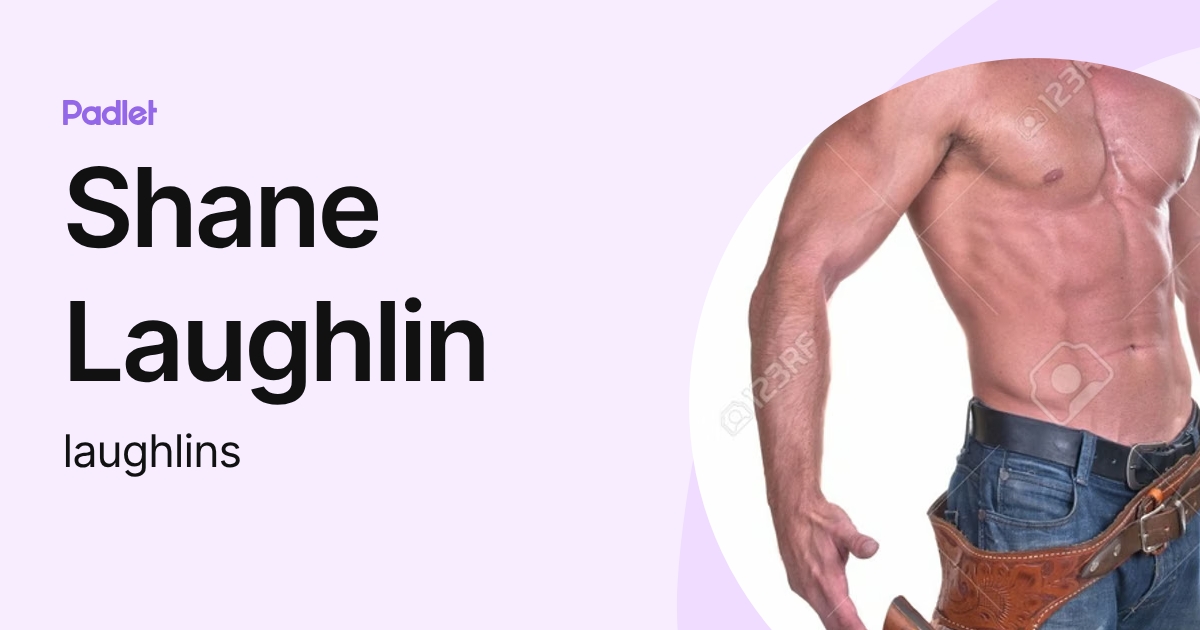 Shane Laughlin (laughlins) profile | Padlet