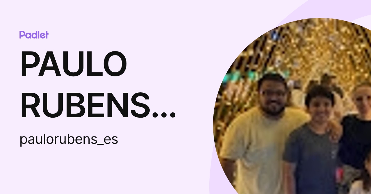PAULO RUBENS MARQUES JUNIOR MARQUES (paulorubens_es) profile | Padlet