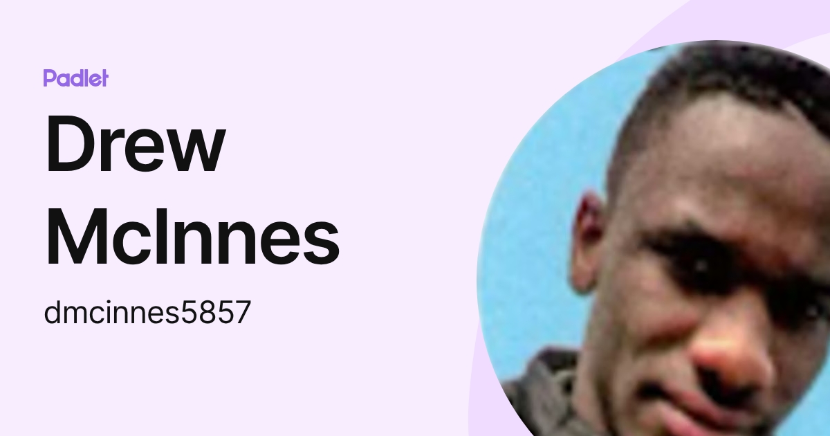Drew McInnes (dmcinnes5857) profile | Padlet