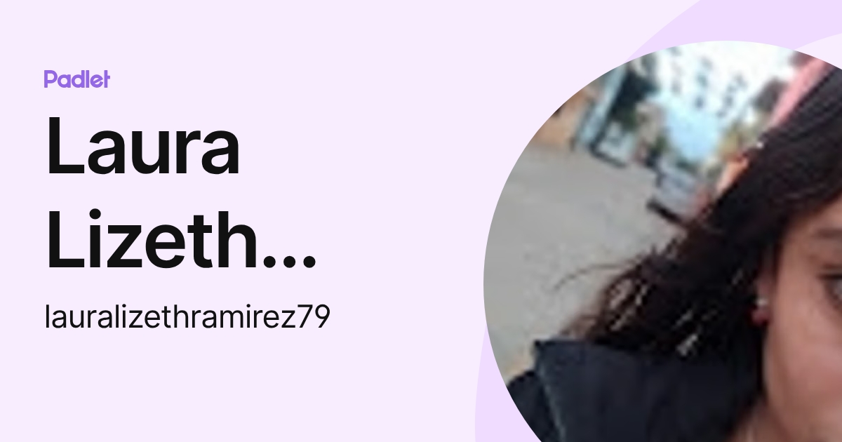 Laura Lizeth Ramírez (lauralizethramirez79) profile | Padlet