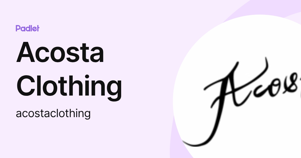 Acosta Clothing (acostaclothing) profile | Padlet