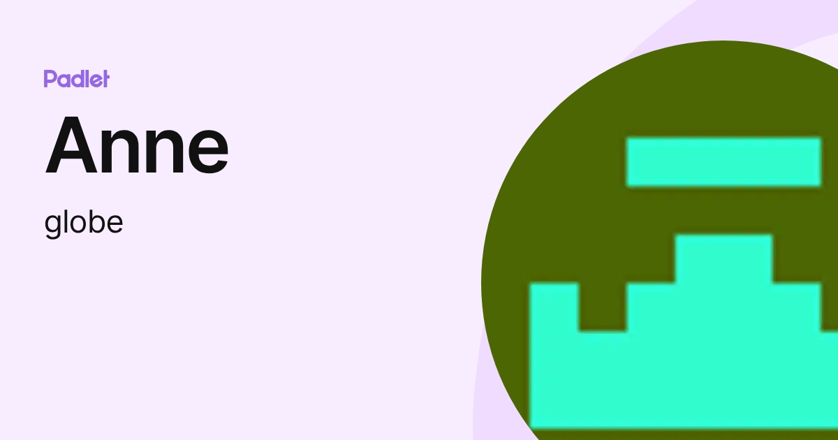 Anne (globe) profile | Padlet