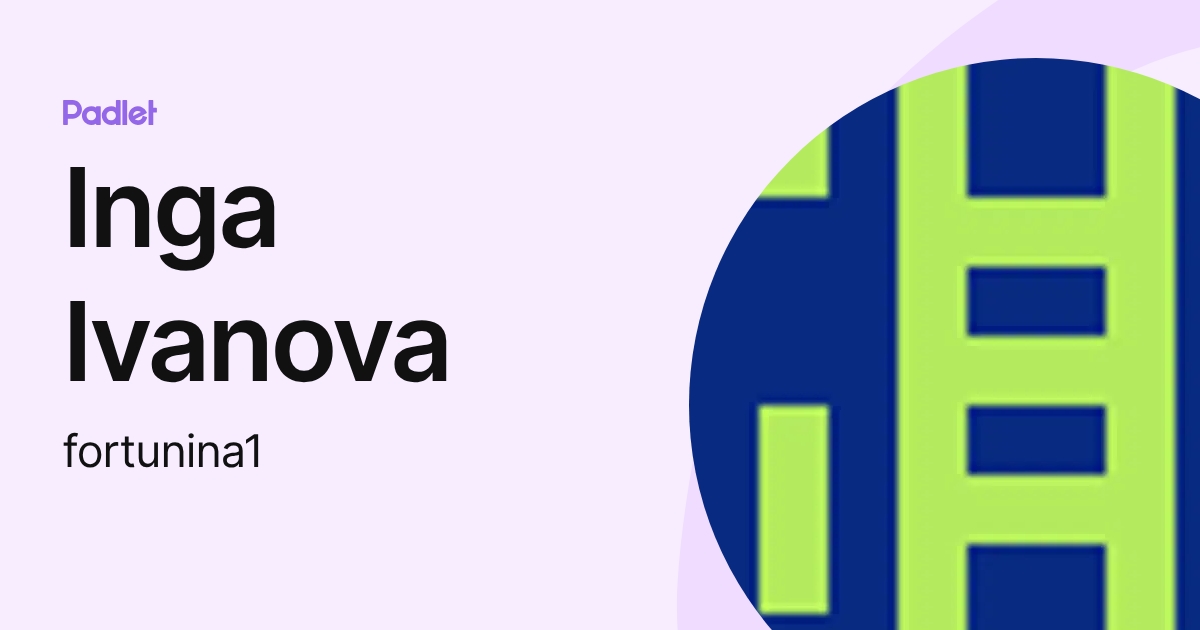 Inga Ivanova (fortunina1) profile | Padlet