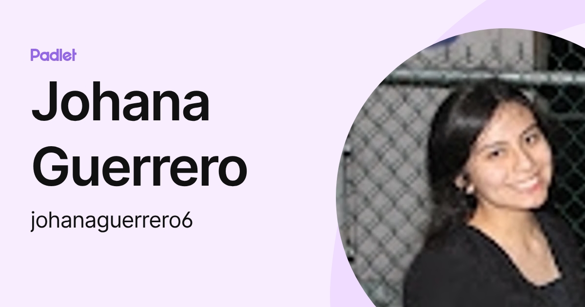 Johana Guerrero (johanaguerrero6) profile | Padlet