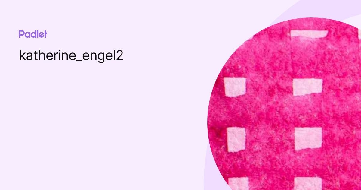 katherine_engel2 profile | Padlet