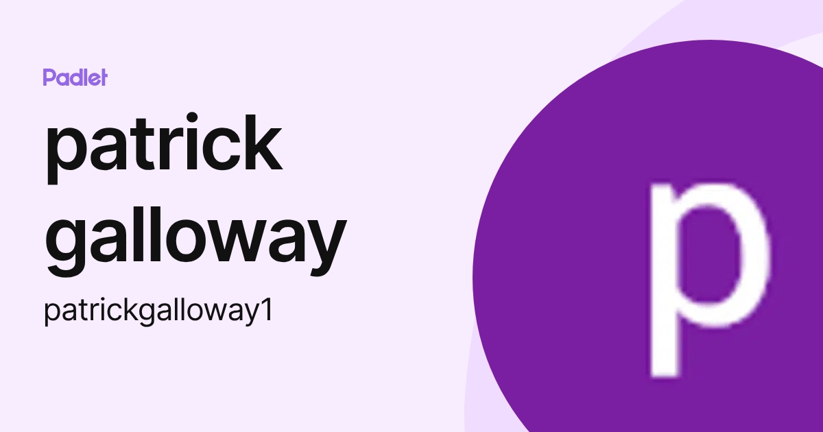 patrick galloway (patrickgalloway1) profile | Padlet