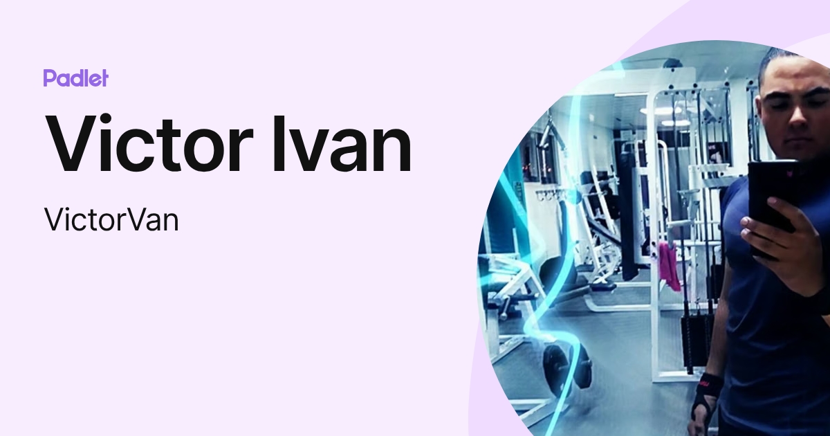 Victor Ivan (VictorVan) profile | Padlet