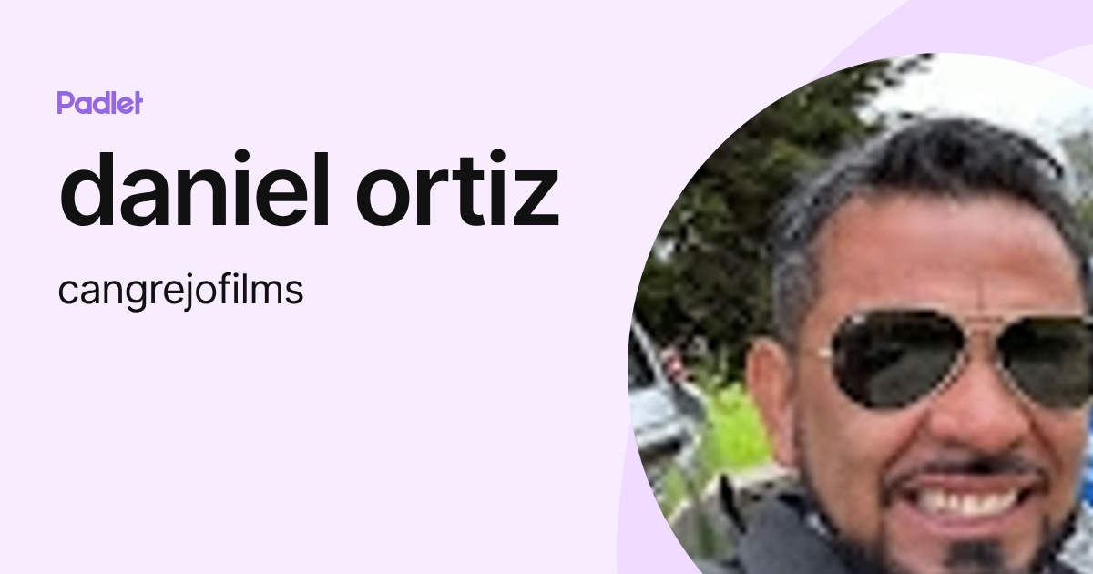 daniel ortiz (cangrejofilms) profile | Padlet