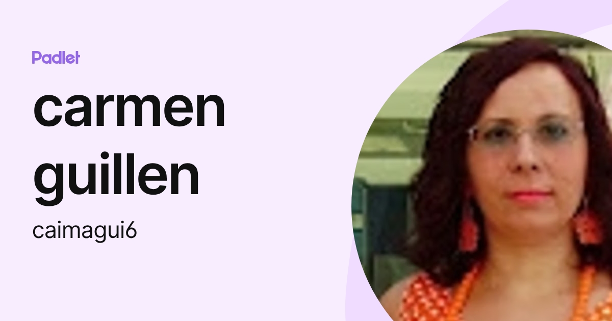 carmen guillen (caimagui6) profile | Padlet