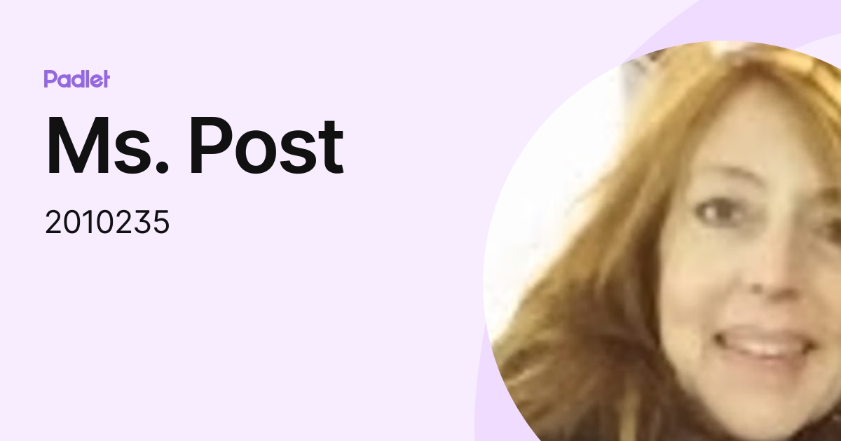 Ms. Post (2010235) profile | Padlet