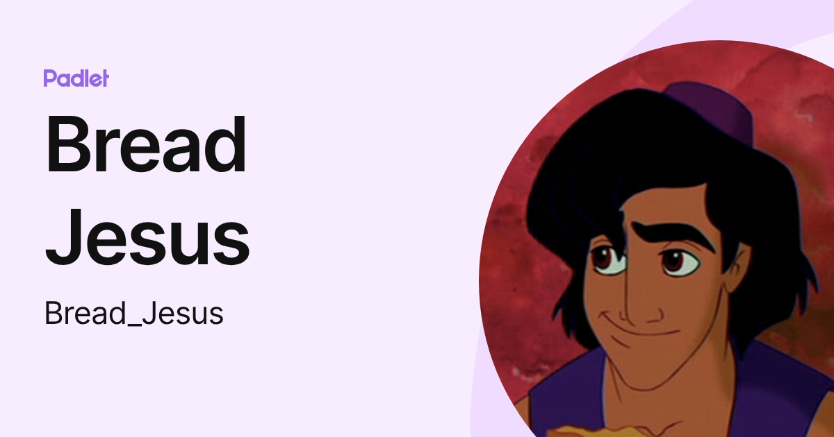 Bread Jesus (Bread_Jesus) profile | Padlet