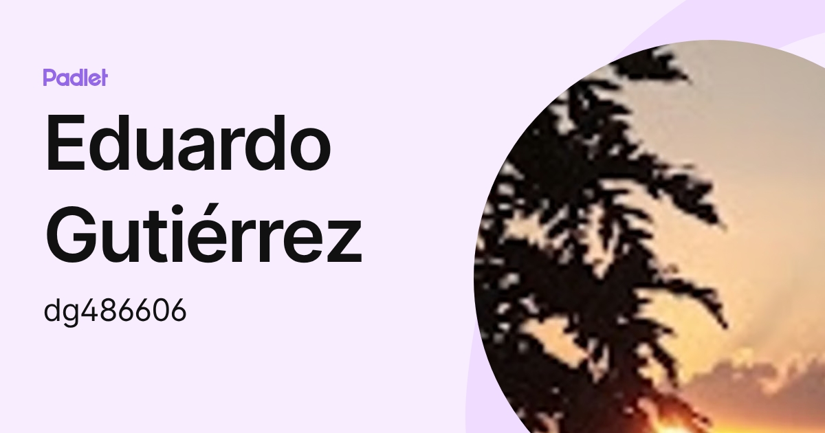 Eduardo Gutiérrez (dg486606) profile | Padlet