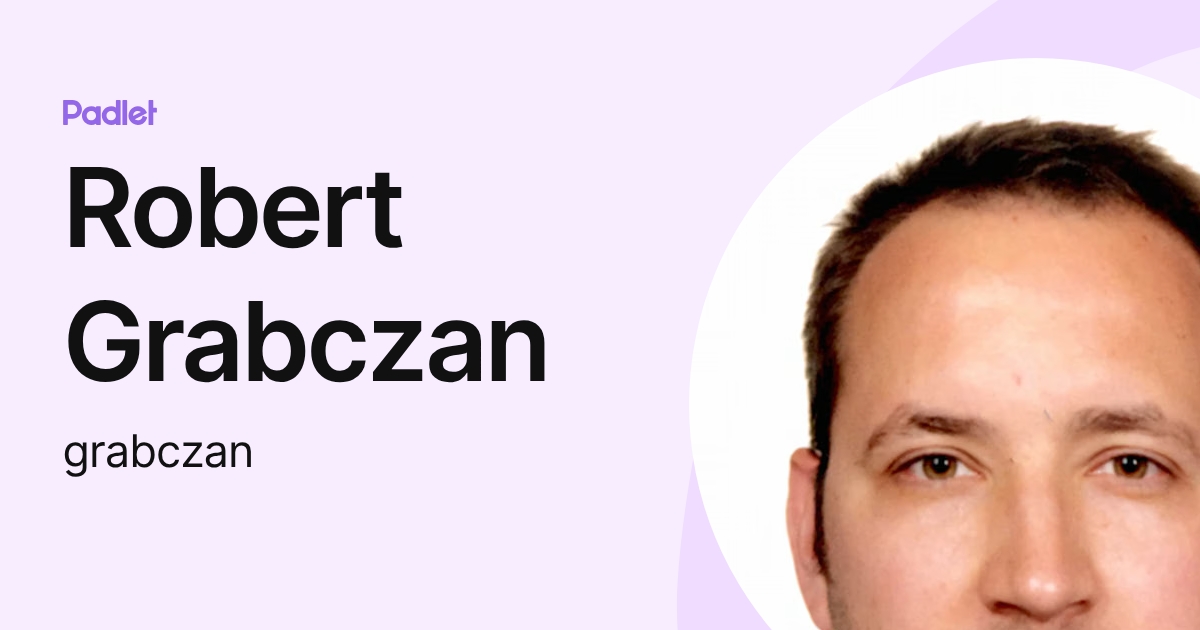 Robert Grabczan (grabczan) profile | Padlet