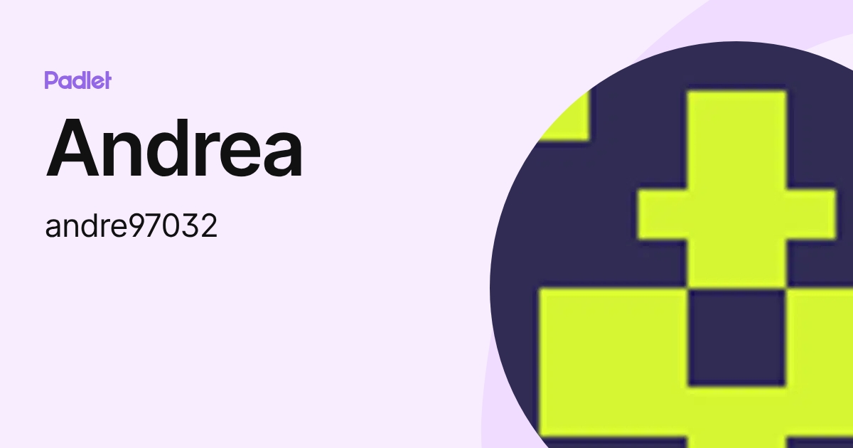 Andrea (andre97032) profile | Padlet
