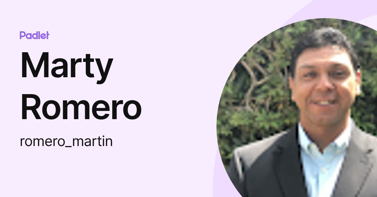 Marty Romero (romero_martin) profile | Padlet