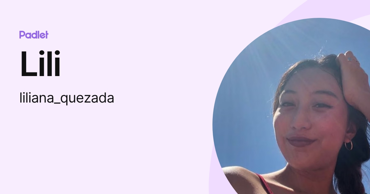 Lili (liliana_quezada) profile | Padlet
