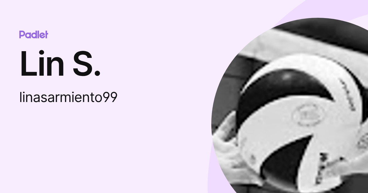 Lin S. (linasarmiento99) profile | Padlet
