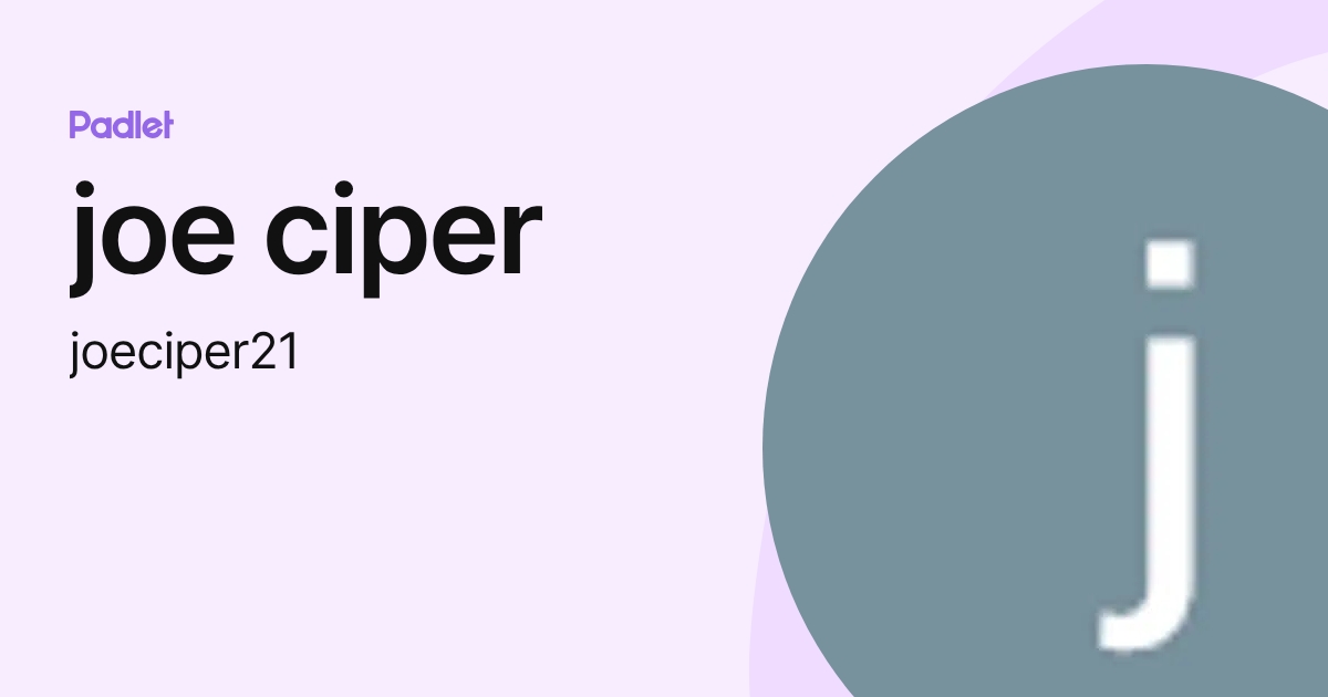 joe ciper (joeciper21) profile | Padlet