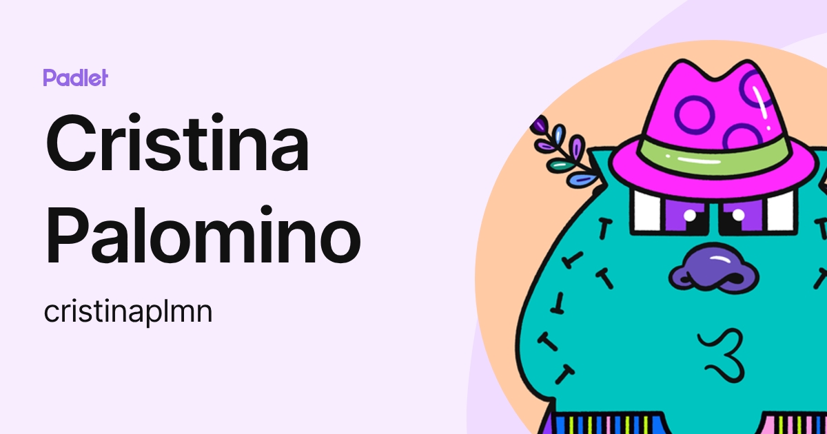 Cristina Palomino (cristinaplmn) profile | Padlet