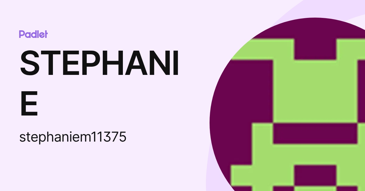 STEPHANIE (stephaniem11375) profile | Padlet