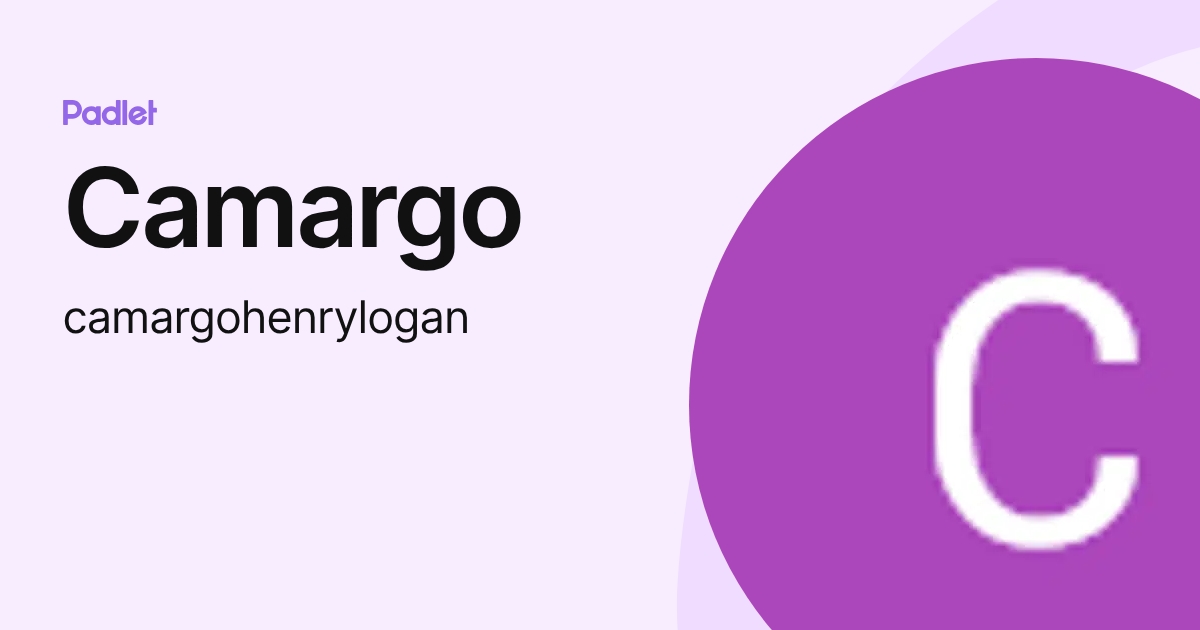 Camargo (camargohenrylogan) profile | Padlet