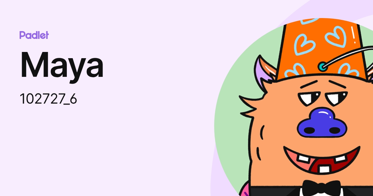Maya (102727_6) profile | Padlet
