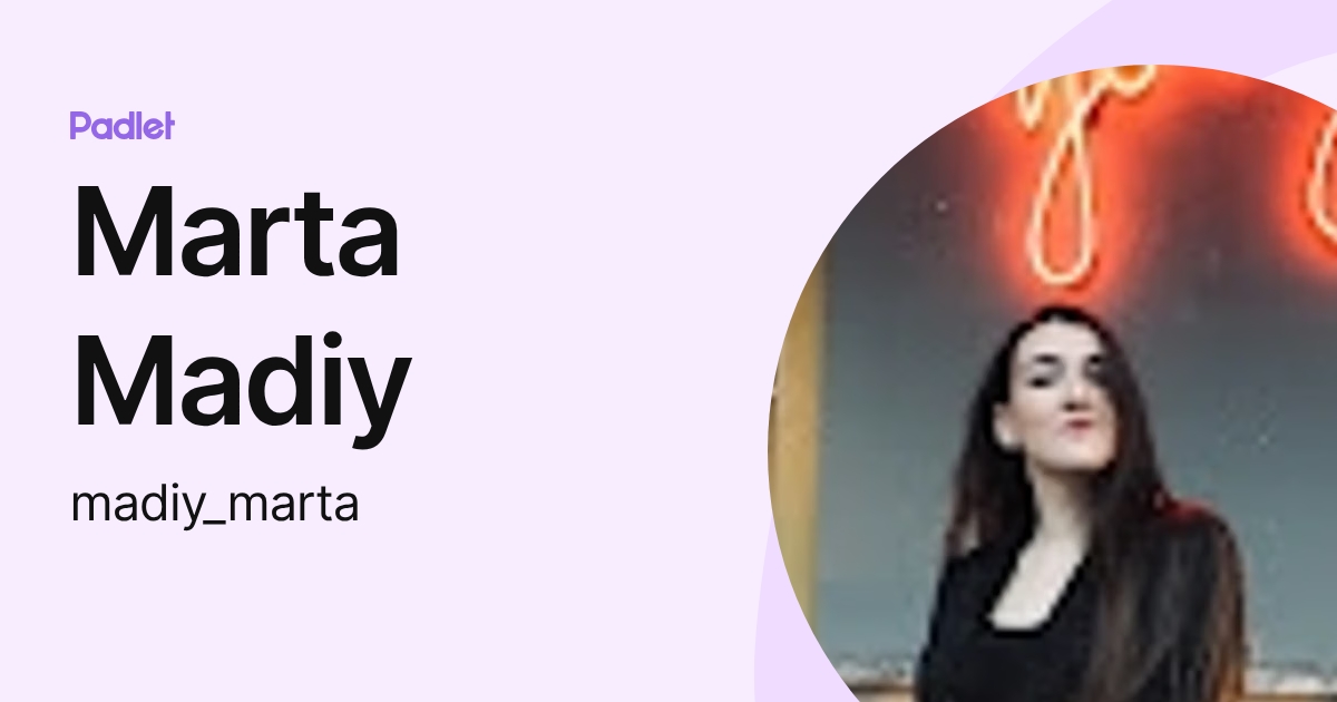 Marta Madiy (madiy_marta) profile | Padlet