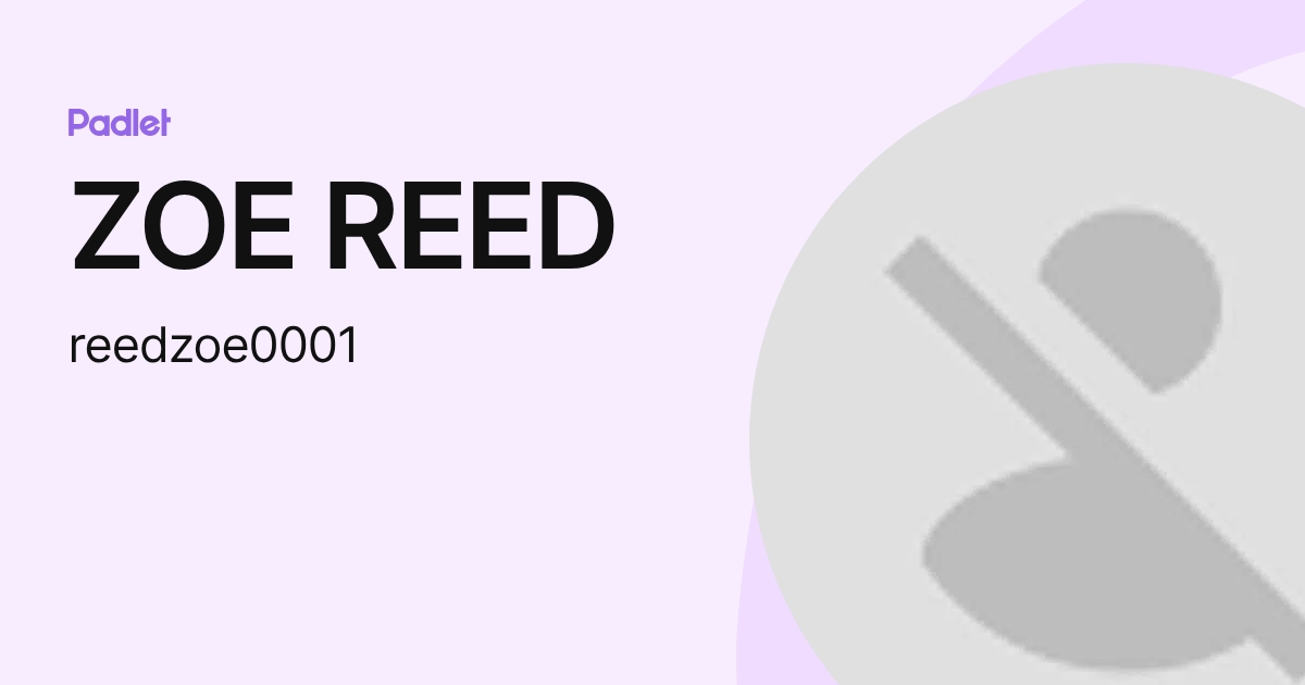ZOE REED (reedzoe0001) profile | Padlet