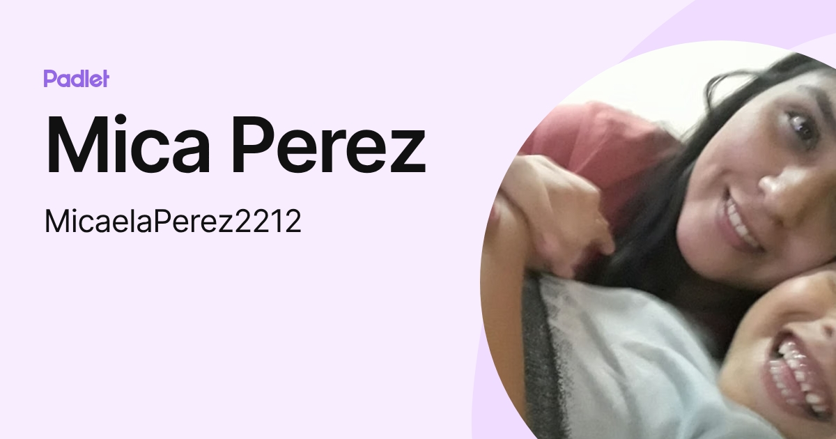 Mica Perez (MicaelaPerez2212) profile | Padlet