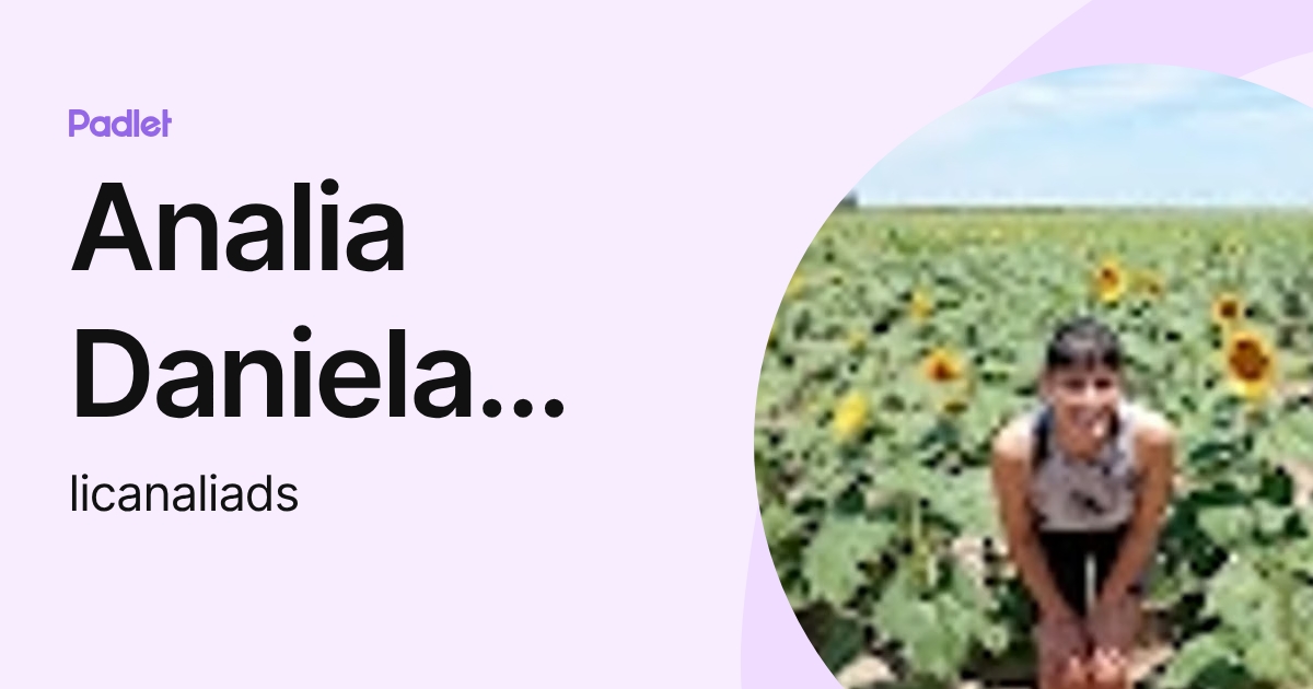 Analia Daniela Saldaña (licanaliads) profile | Padlet