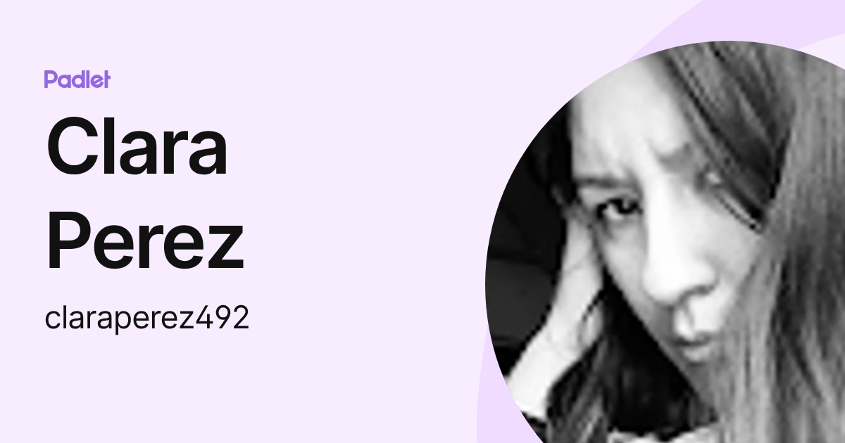 Clara Perez (claraperez492) profile | Padlet