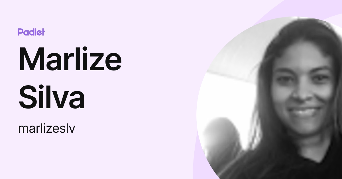Marlize Silva (marlizeslv) profile | Padlet
