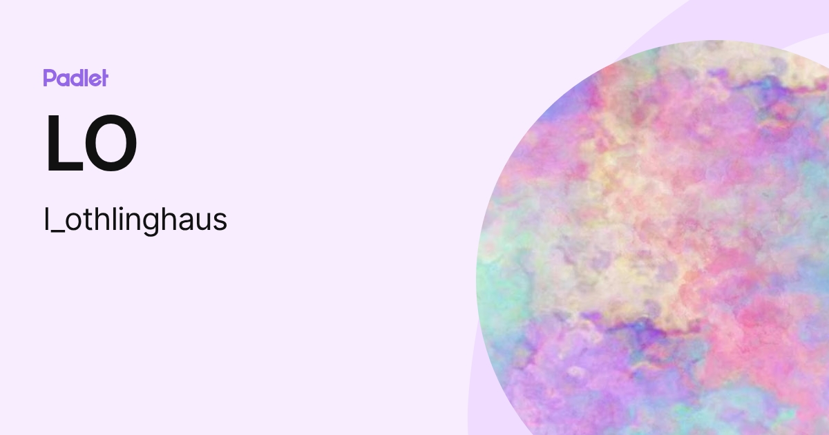 LO (l_othlinghaus) profile | Padlet