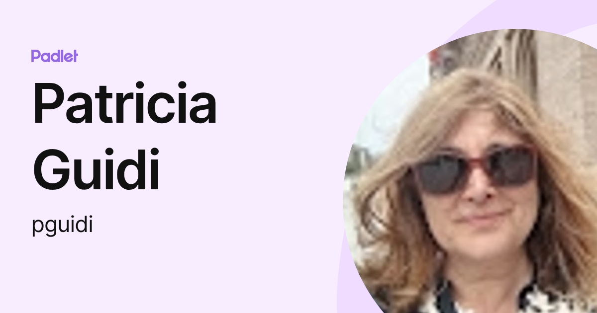 Patricia Guidi (pguidi) profile | Padlet