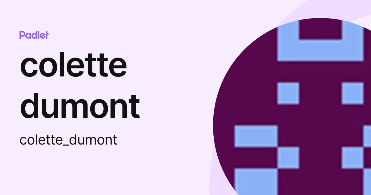 colette dumont (colette_dumont) profile | Padlet