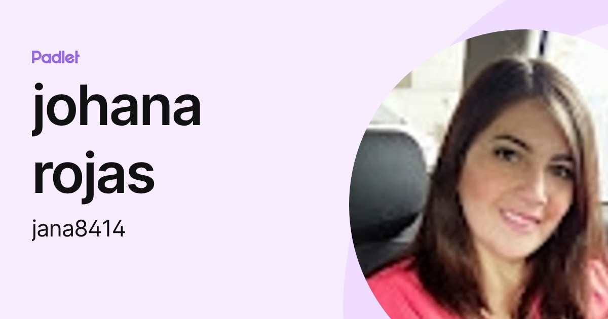 johana rojas (jana8414) profile | Padlet
