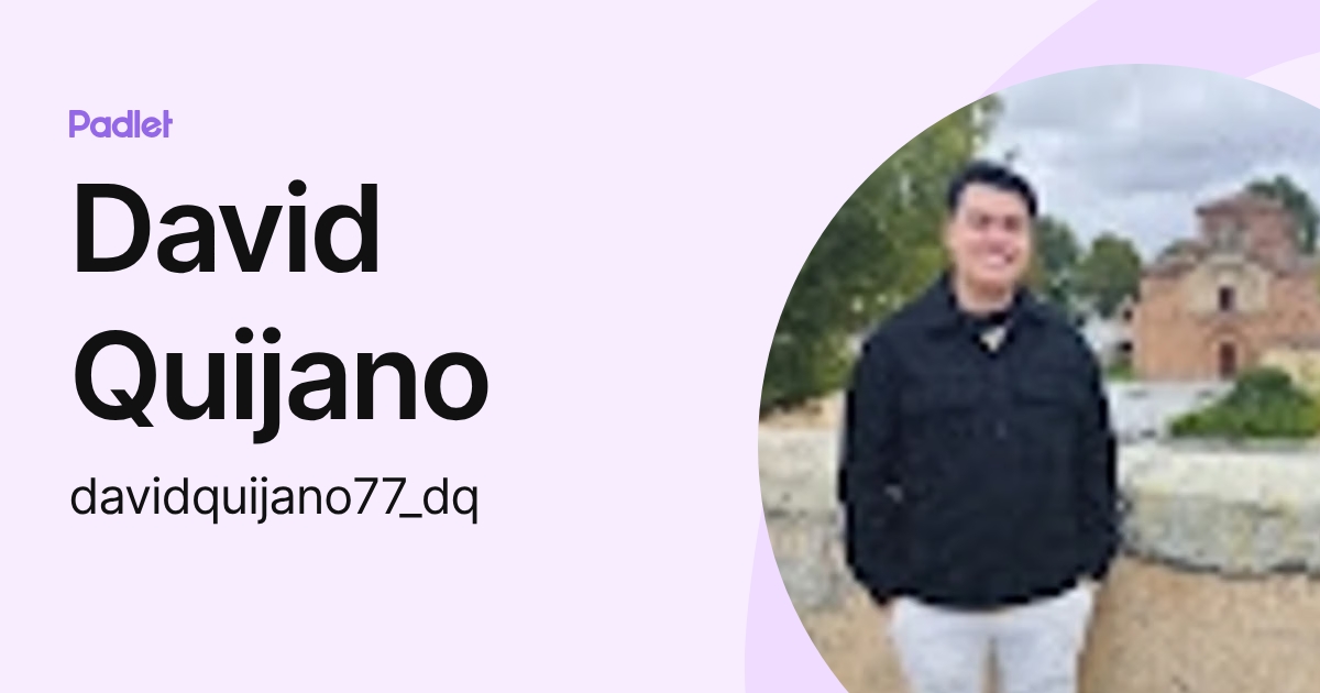 David Quijano (davidquijano77_dq) profile | Padlet