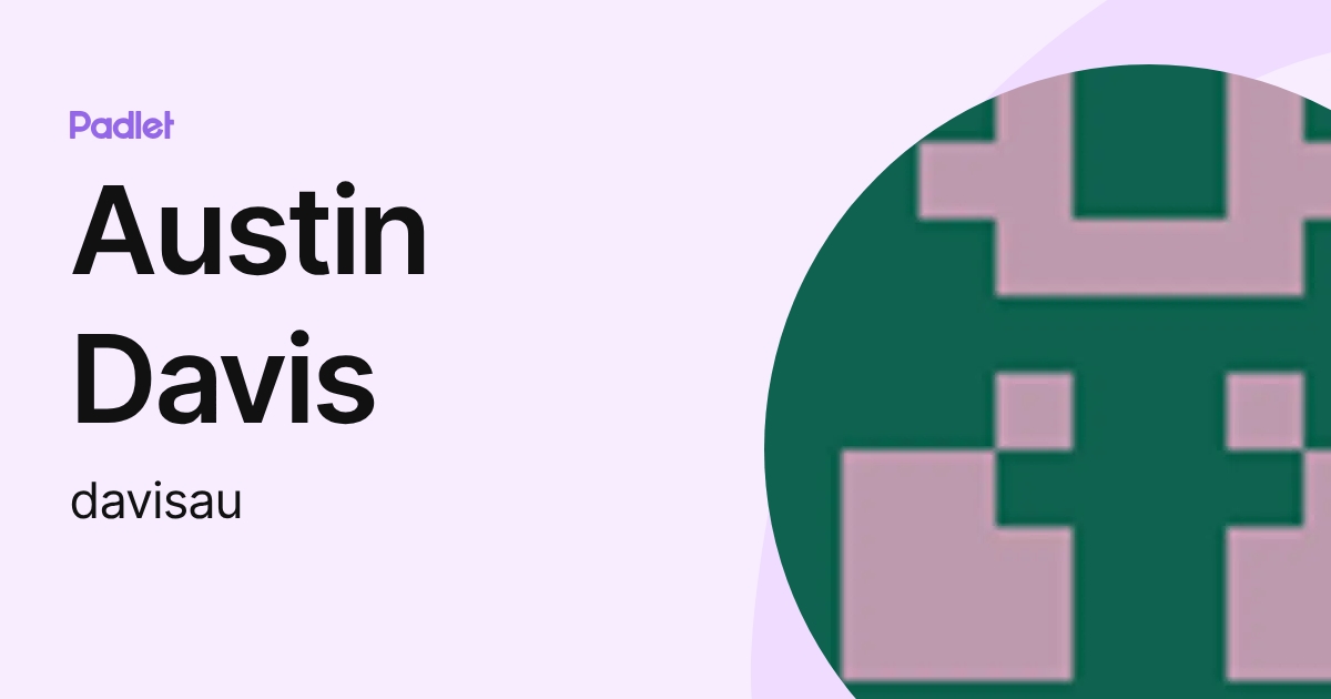 Austin Davis (davisau) profile | Padlet