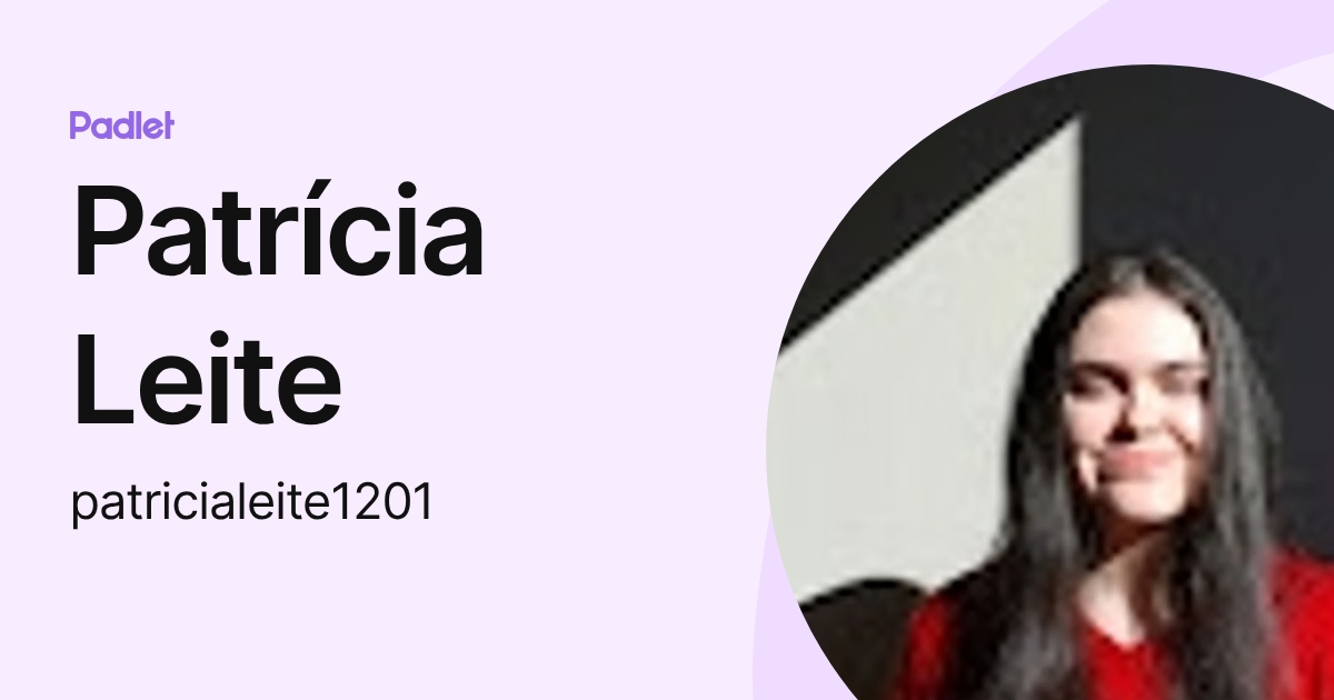 Patrícia Leite (patricialeite1201) profile | Padlet