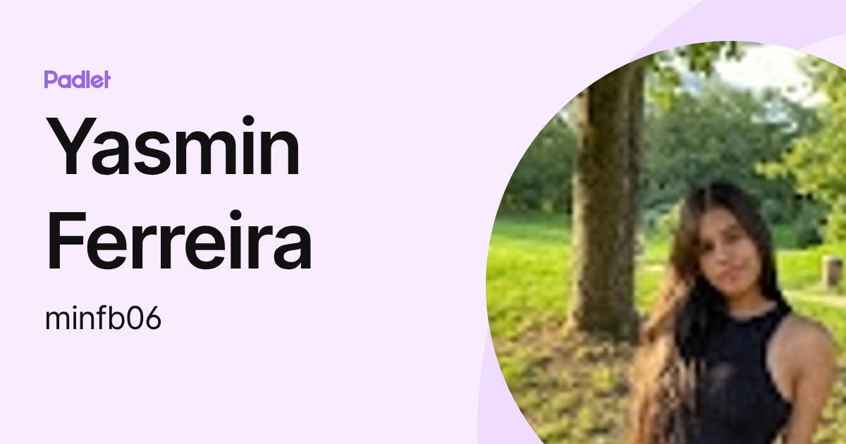 Yasmin Ferreira (minfb06) profile | Padlet