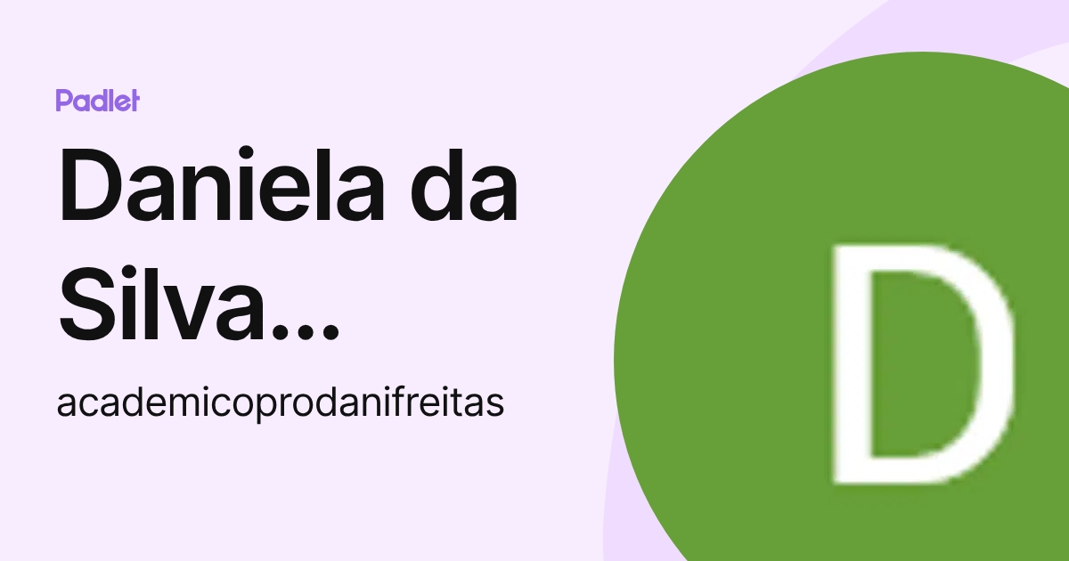 Daniela da Silva Freitas (academicoprodanifreitas) profile | Padlet