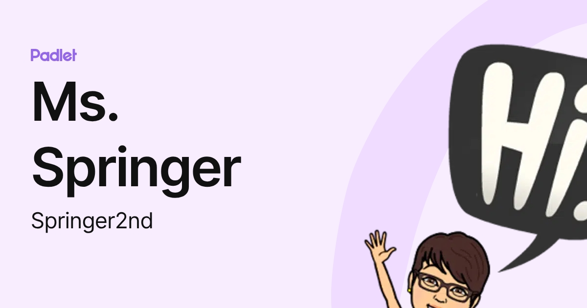 Ms. Springer (Springer2nd) profile | Padlet