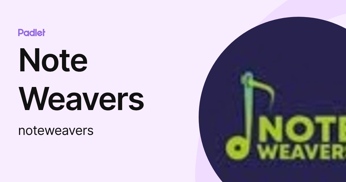 Note Weavers (noteweavers) profile | Padlet