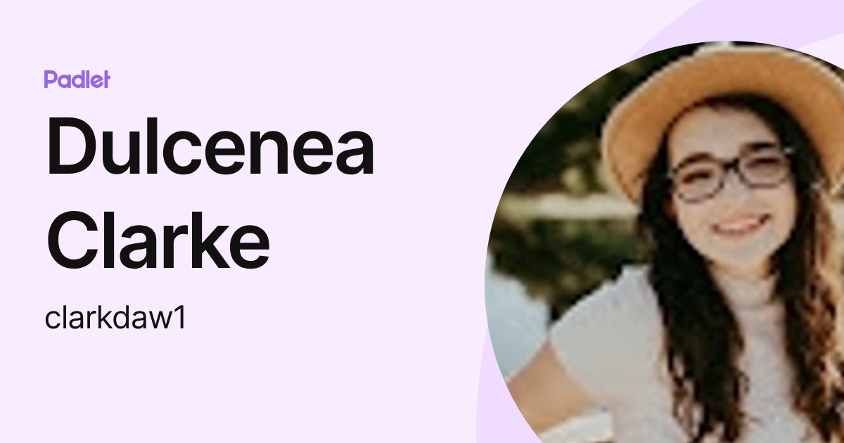 Dulcenea Clarke (clarkdaw1) profile | Padlet