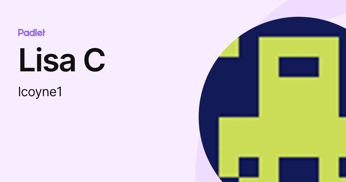 Lisa C (lcoyne1) profile | Padlet