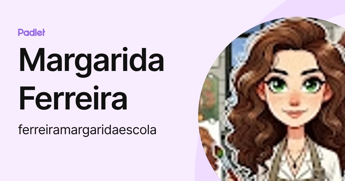 Margarida Ferreira (ferreiramargaridaescola) profile | Padlet