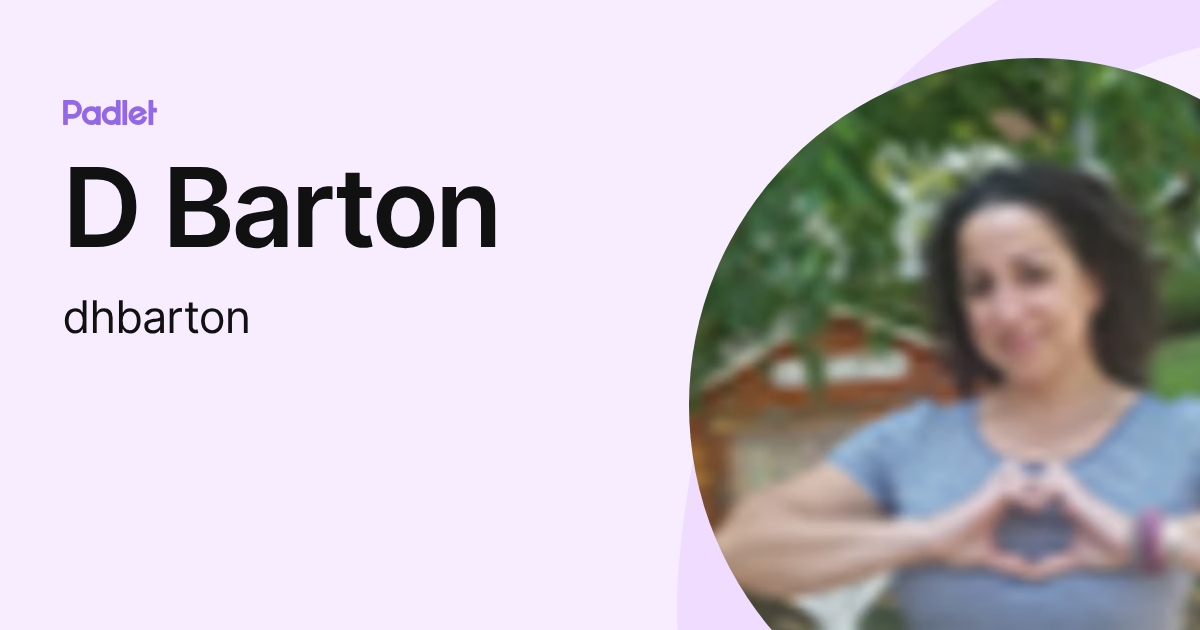 D Barton (dhbarton) profile | Padlet
