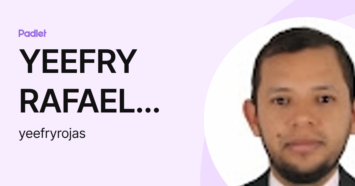 YEEFRY RAFAEL ROJAS CORREA (yeefryrojas) profile | Padlet