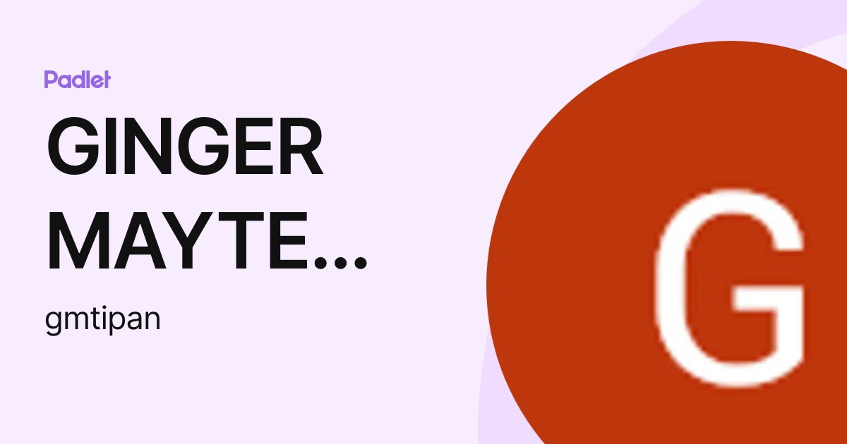 GINGER MAYTE TIPAN TIPANTIZA (gmtipan) profile | Padlet
