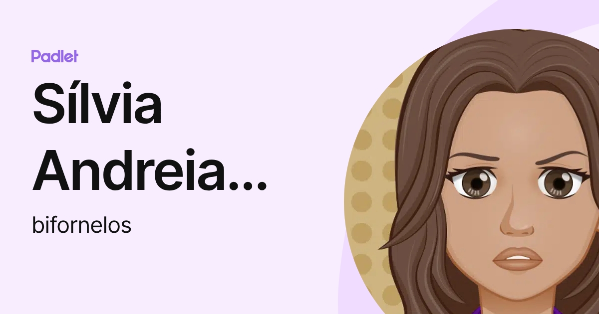 Sílvia Andreia Branco Fornelos (bifornelos) profile | Padlet